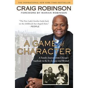 A Game of Character: A Family Journey from Chicago's Southside to the Ivy League